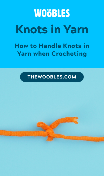 The Mystery of Knots in Yarn and How to Work With Them