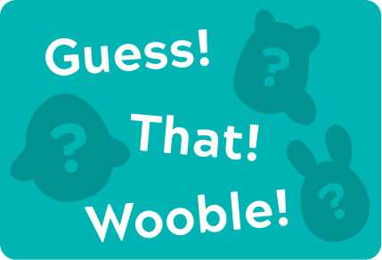 Guess that Wooble!