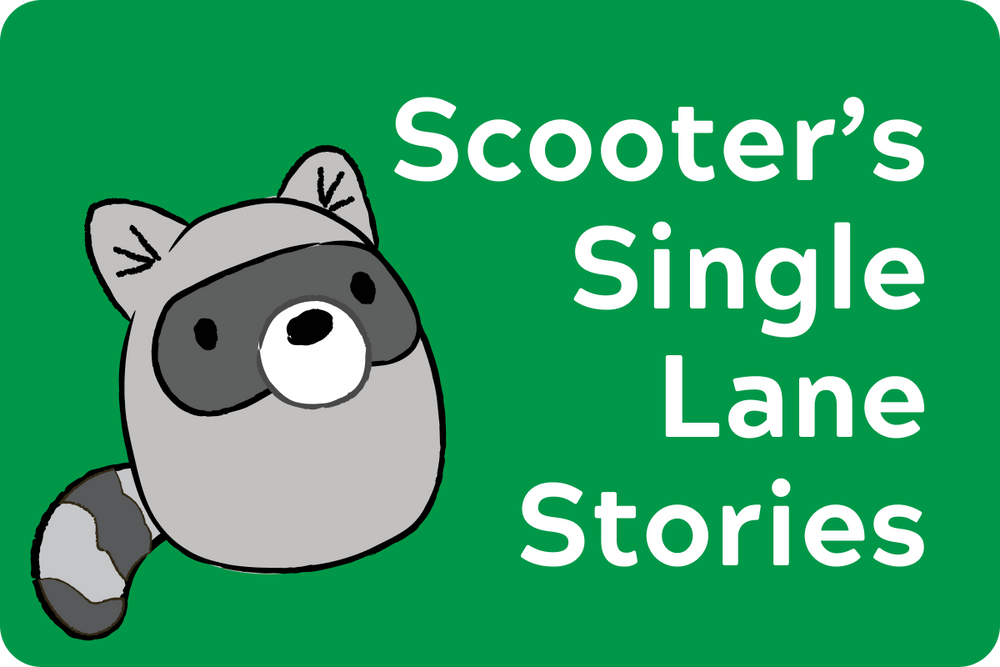 Scooter’s Single Lane Stories 