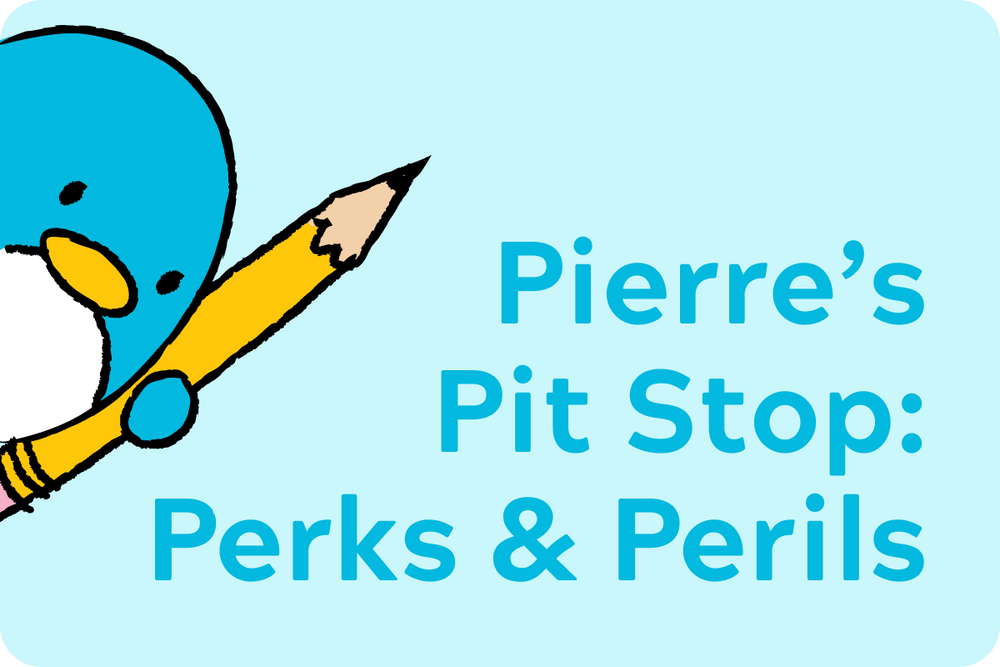 Pierre's Pit Stop: Perks & Perils
