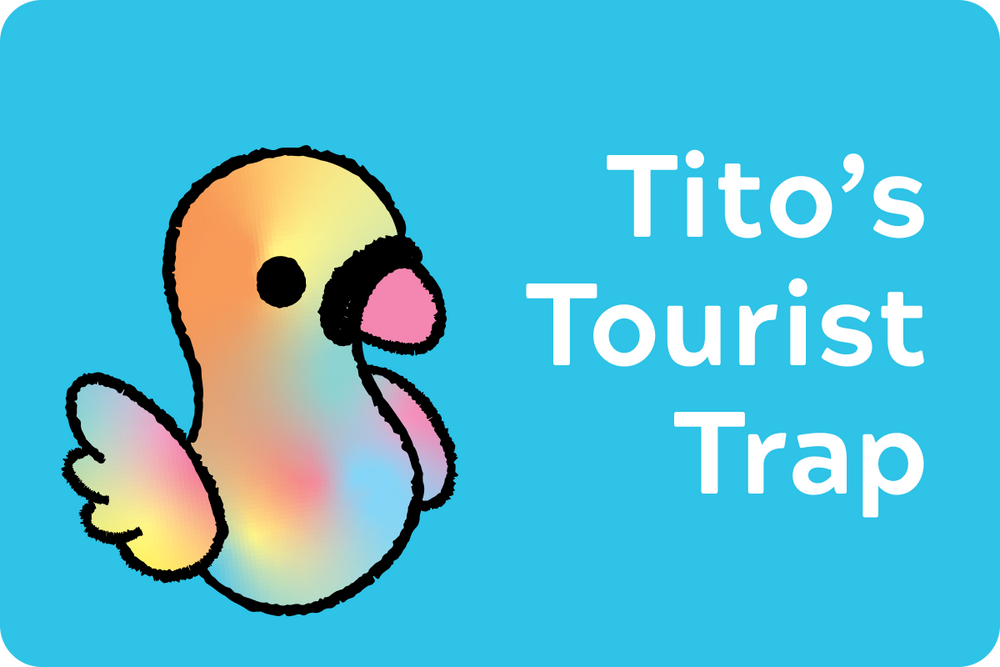 Tito’s Tourist Trap